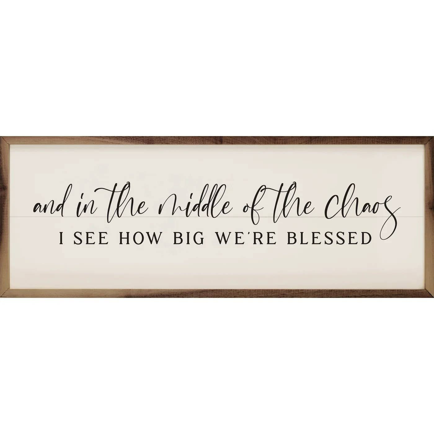 In the Middle of Chaos Wood Sign