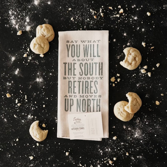 Say What You Will About the South but... Kitchen Towel