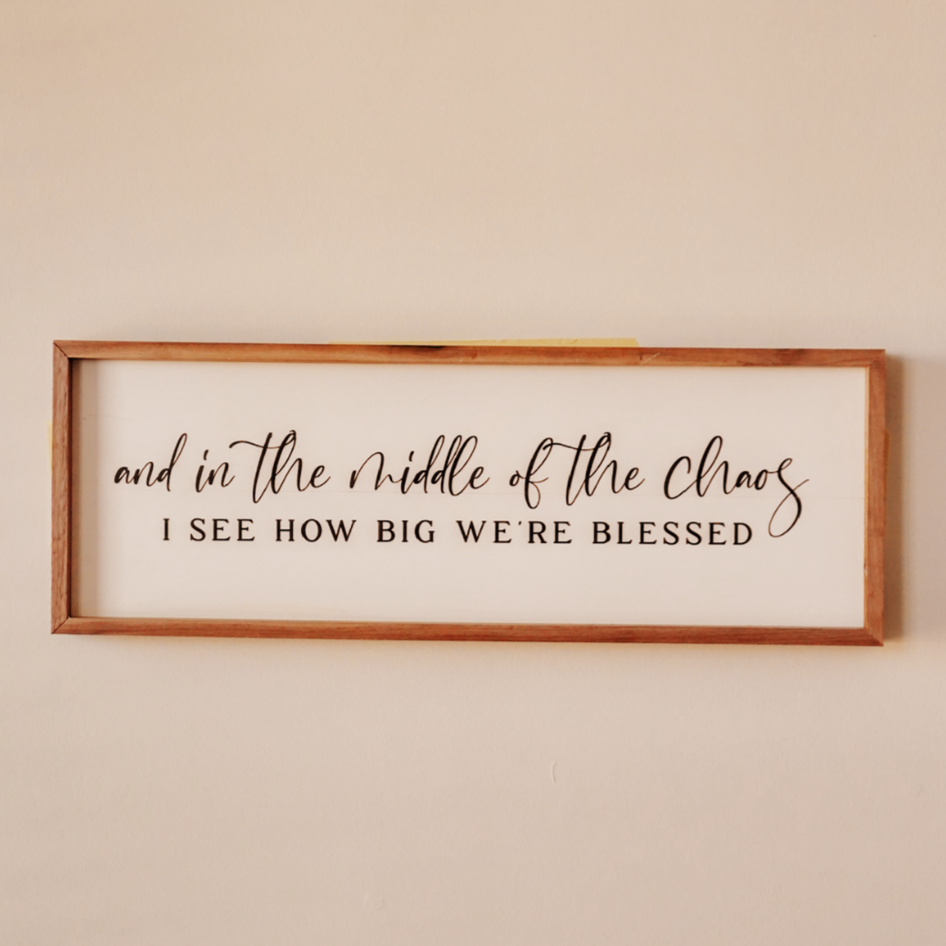 In the Middle of Chaos Wood Sign