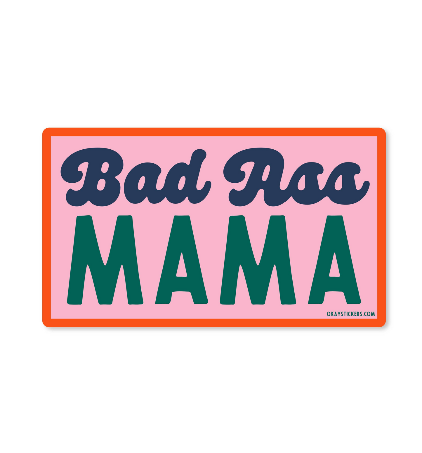 Bad Ass Mama Sticker