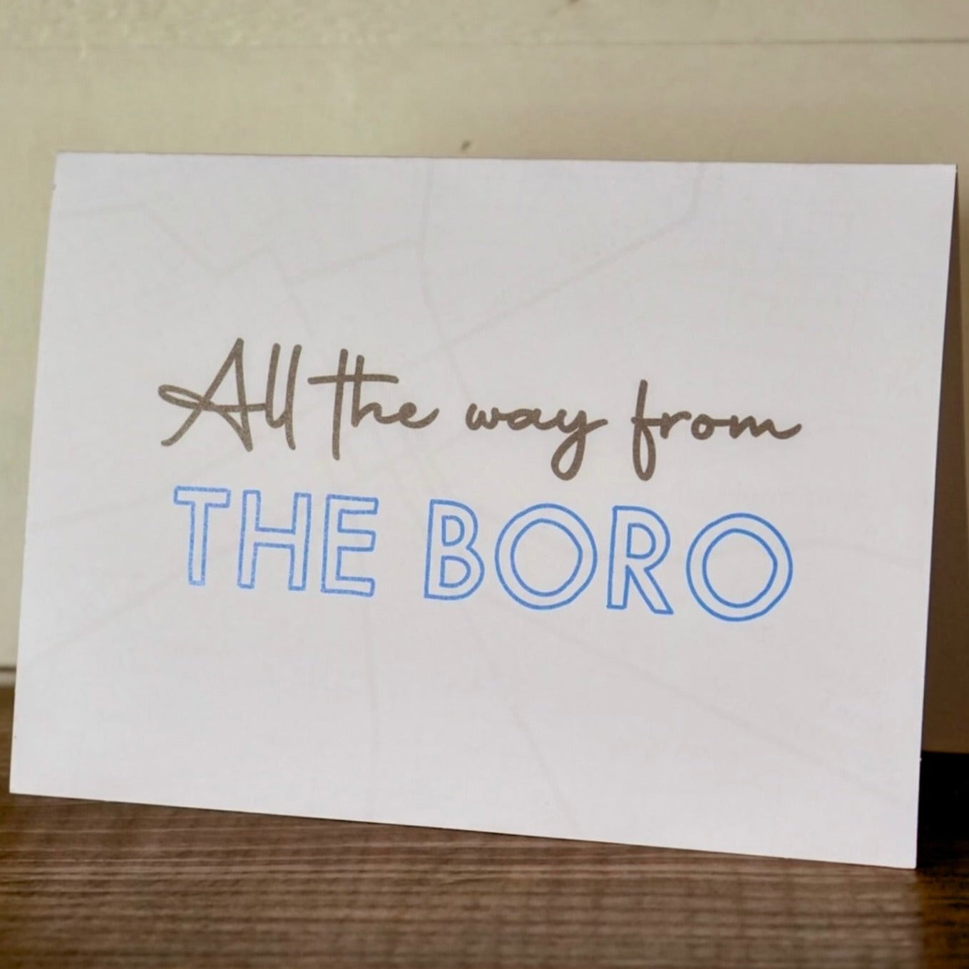 All the Way from the Boro Greeting Card