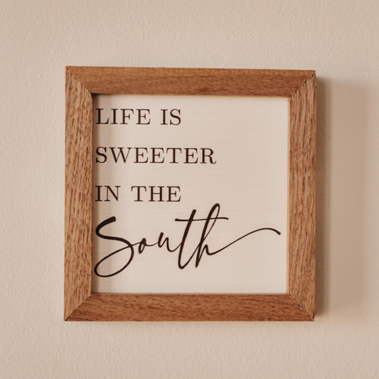 Sweeter In The South Mini Sign