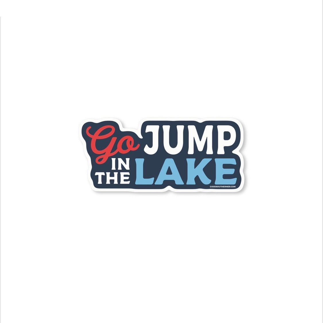 Go Jump in the Lake Sticker