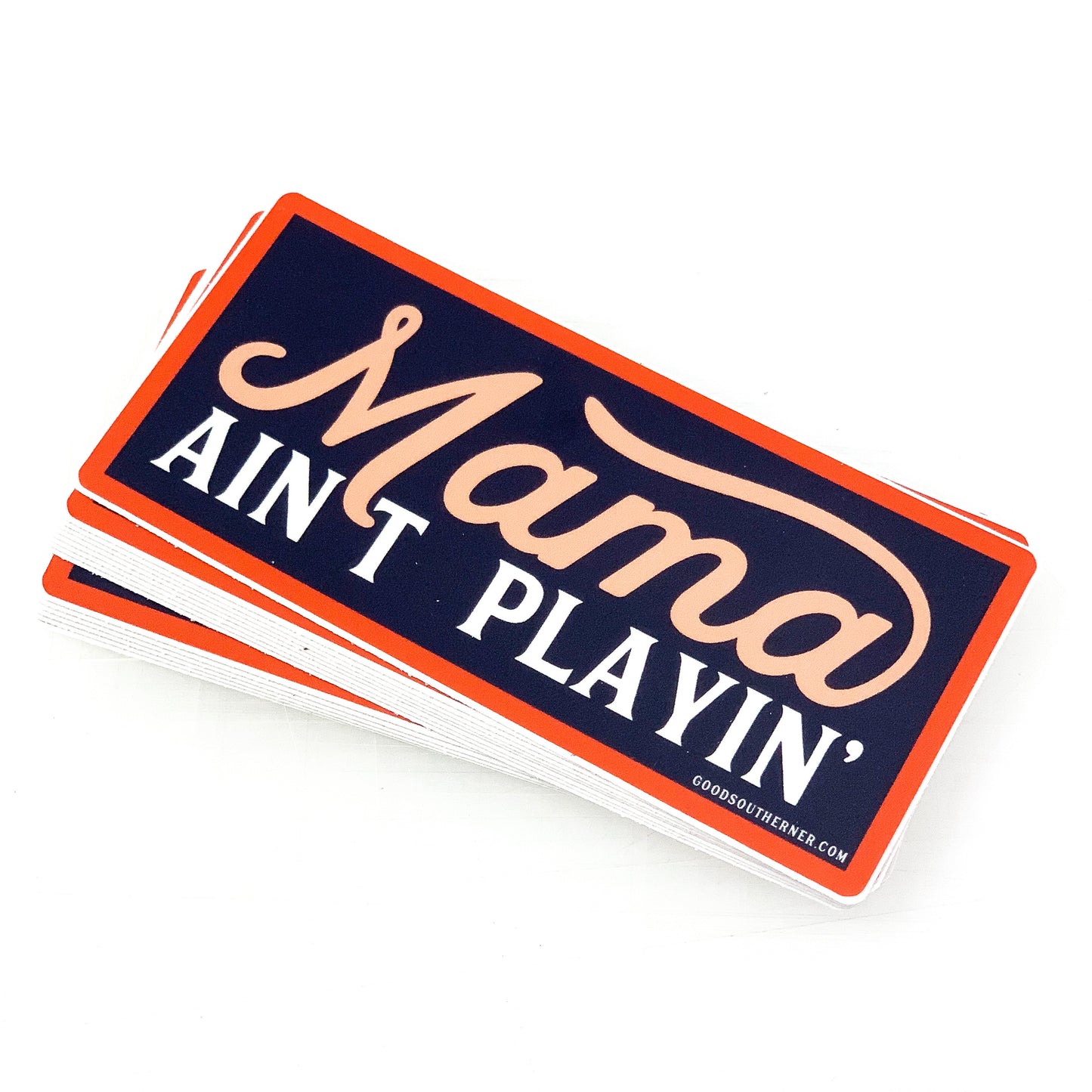 Mama Ain’t Playin’ Sticker