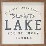 If You're Lucky Enough To Live By The Lake