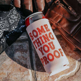 Something You Proof Tall Drink Sleeve