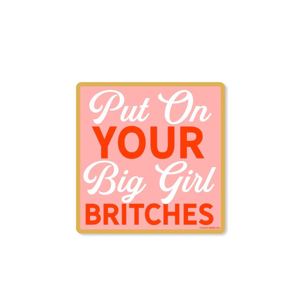 Put On Your Big Girl Britches Sticker