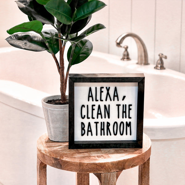 Wood Sign- Alexa, Clean the Bathroom